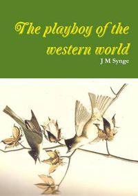 Cover image for The Playboy of the Western World a Comedy