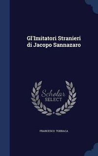 Cover image for Gl'imitatori Stranieri Di Jacopo Sannazaro