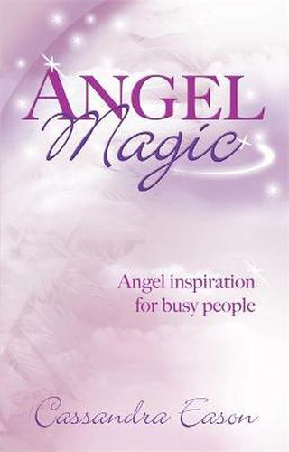 Angel Magic: Angel inspiration for busy people