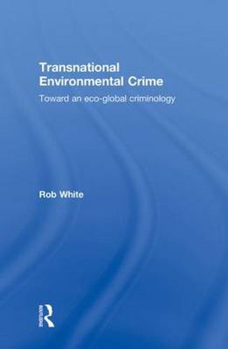 Cover image for Transnational Environmental Crime: Toward an eco-global criminology