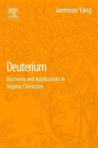 Cover image for Deuterium: Discovery and Applications in Organic Chemistry