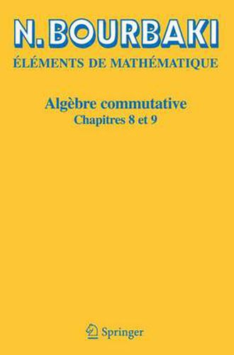 Cover image for Algebre Commutative: Chapitres 8 ET 9