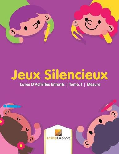 Jeux Silencieux: Livres D'Activites Enfants Tome. 1 Mesure