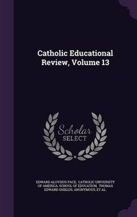 Cover image for Catholic Educational Review, Volume 13