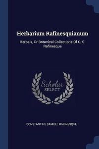 Cover image for Herbarium Rafinesquianum: Herbals, or Botanical Collections of C. S. Rafinesque