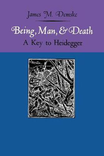 Cover image for Being, Man, and Death: A Key to Heidegger