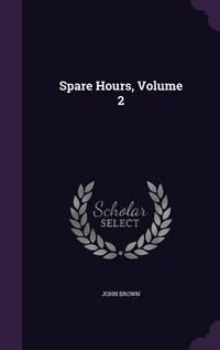 Cover image for Spare Hours, Volume 2