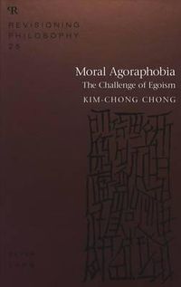 Cover image for Moral Agoraphobia: The Challenge of Egoism