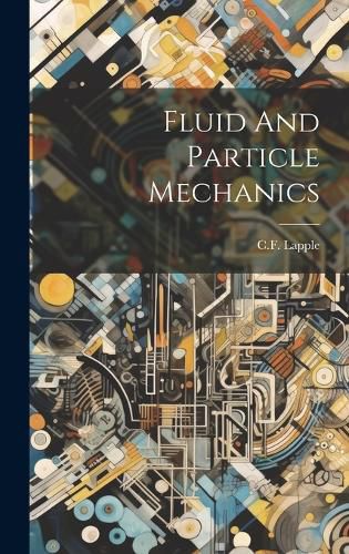 Cover image for Fluid And Particle Mechanics