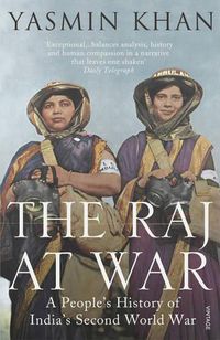 Cover image for The Raj at War: A People's History of India's Second World War