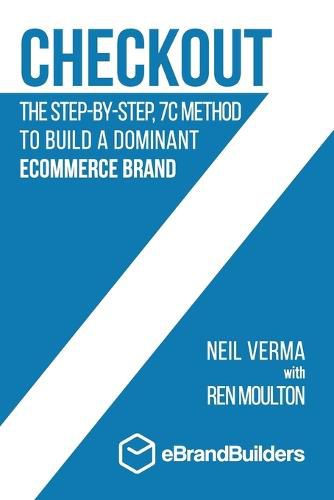 Cover image for Checkout: The Step-by-Step, 7C Method to Build a Dominant Ecommerce Brand