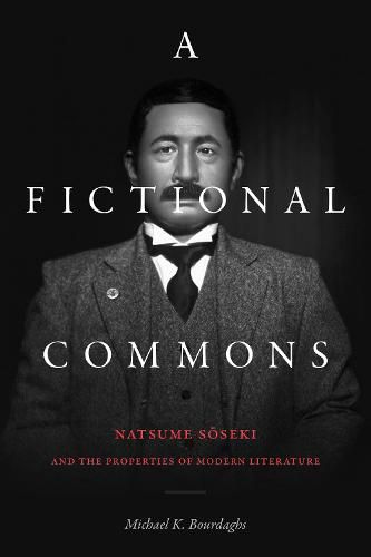 A Fictional Commons: Natsume Soseki and the Properties of Modern Literature