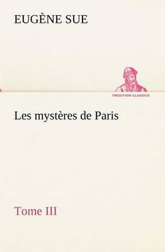 Cover image for Les mysteres de Paris, Tome III