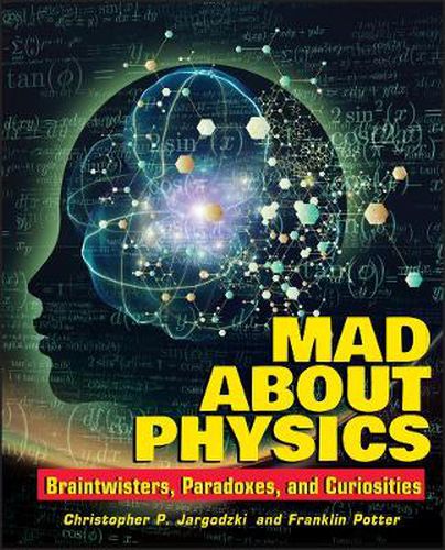 Cover image for Mad About Physics: Braintwisters, Paradoxes and Curiosities