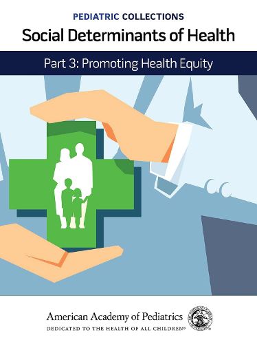 Cover image for Social Determinants of Health: Part 3: Promoting Health Equity