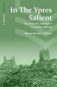 Cover image for In The Ypres Salient: The Story Of A Fortnight's Canadian Fighting