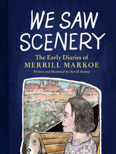 Cover image for We Saw Scenery: The Early Diaries of Merrill Markoe