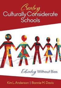 Cover image for Creating Culturally Considerate Schools: Educating Without Bias