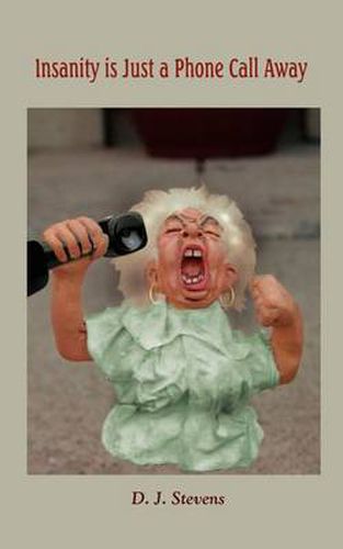 Cover image for Insanity is Just a Phone Call Away
