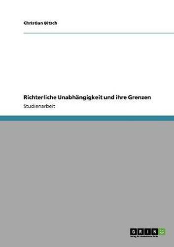 Cover image for Richterliche Unabhangigkeit und ihre Grenzen