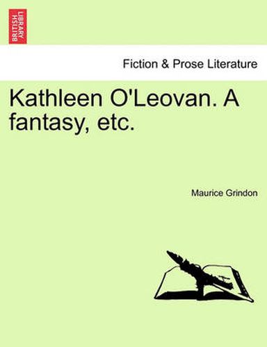 Cover image for Kathleen O'Leovan. a Fantasy, Etc.