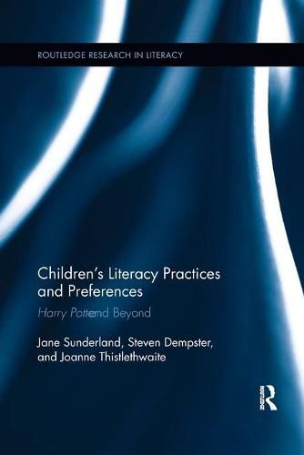 Children's Literacy Practices and Preferences: Harry Potter and Beyond