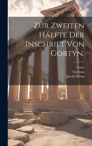 Cover image for Zur zweiten Haelfte der Inschrift von Gortyn.