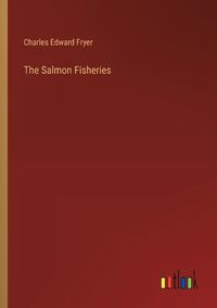 Cover image for The Salmon Fisheries