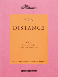 Cover image for At a Distance: 100 Visionaries at Home in a Pandemic