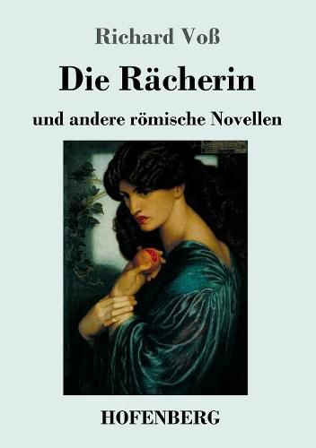 Cover image for Die Racherin: und andere roemische Novellen