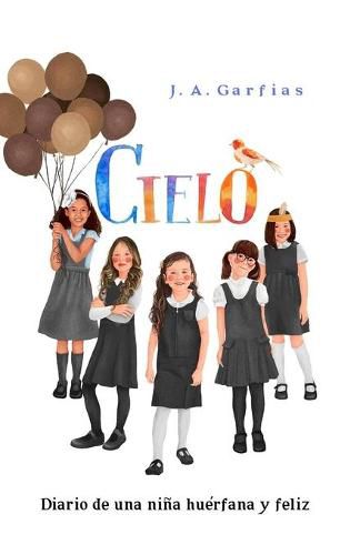 Cover image for Cielo: Diario de una nina huerfana y feliz