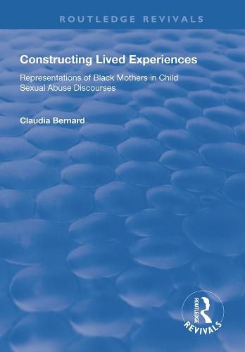 Cover image for Constructing Lived Experiences: Representations of Black Mothers in Child Sexual Abuse Discourses