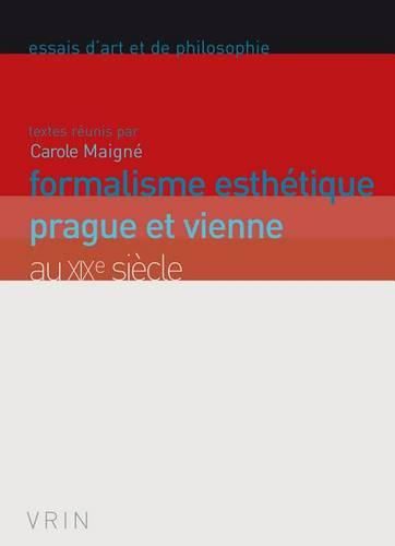 Cover image for Formalisme Esthetique: Prague Et Vienne Au Xixe Siecle