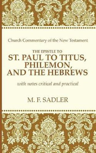 Cover image for The Epistle of St. Paul to Titus, Philemon and the Hebrews