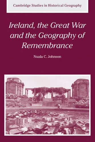 Cover image for Ireland, the Great War and the Geography of Remembrance