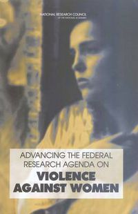 Cover image for Advancing the Federal Research Agenda on Violence Against Women