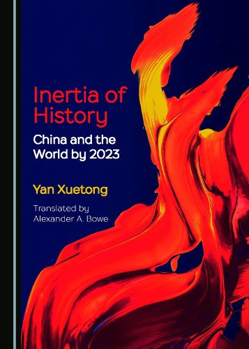 Cover image for Inertia of History: China and the World by 2023