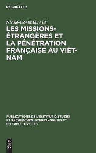 Les missions-etrangeres et la penetration francaise au Viet-Nam