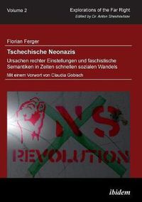 Cover image for Tschechische Neonazis - Ursachen rechter Einstellungen und faschistische Semantiken in Zeiten schnellen sozialen Wandels.