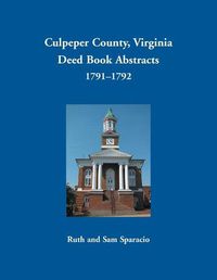 Cover image for Culpeper County, Virginia Deed Book Abstracts, 1791-1792