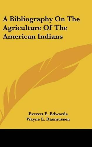 A Bibliography on the Agriculture of the American Indians