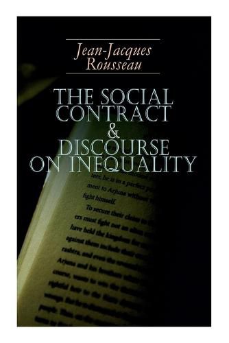 The Social Contract & Discourse on Inequality: Including Discourse on the Arts and Sciences & A Discourse on Political Economy