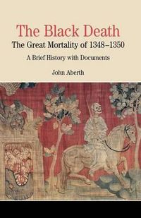 Cover image for The Black Death: The Great Mortality of 1348-1350: A Brief History with Documents