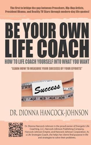 Cover image for Be Your Own Life Coach: How To Life Coach Yourself Into What You Want