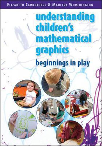 Cover image for Understanding Childrens Mathematical Graphics: Beginnings in Play