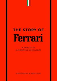 Cover image for The Story of Ferrari: A Tribute to Automotive Excellence