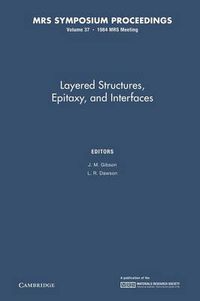 Cover image for Layered Structures, Epitaxy, and Interfaces: Volume 37