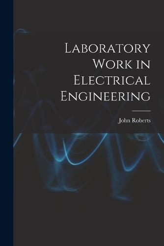 Cover image for Laboratory Work in Electrical Engineering