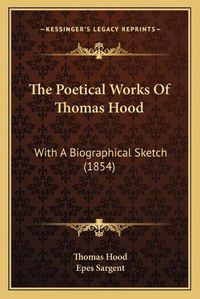 Cover image for The Poetical Works of Thomas Hood: With a Biographical Sketch (1854)