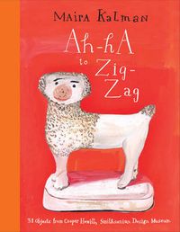 Cover image for Ah-Ha to Zig-Zag: 31 Objects from Cooper Hewitt, Smithsonian Design Museum